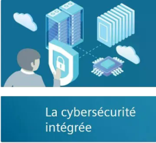 Développer, exploiter, entretenir afin de répondre à des exigences de sécurité élevées La cybersécurité intégrée